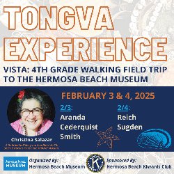 4th Grade Tongva Experience Walking Field Trip to the Hermosa Beach Museum - February 3-4, 2025